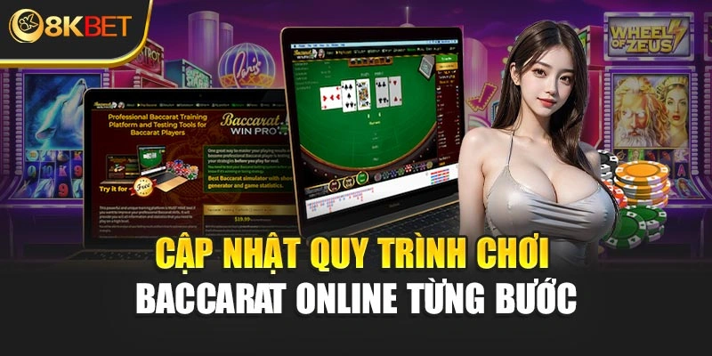 Cập nhật quy trình chơi baccarat online từng bước