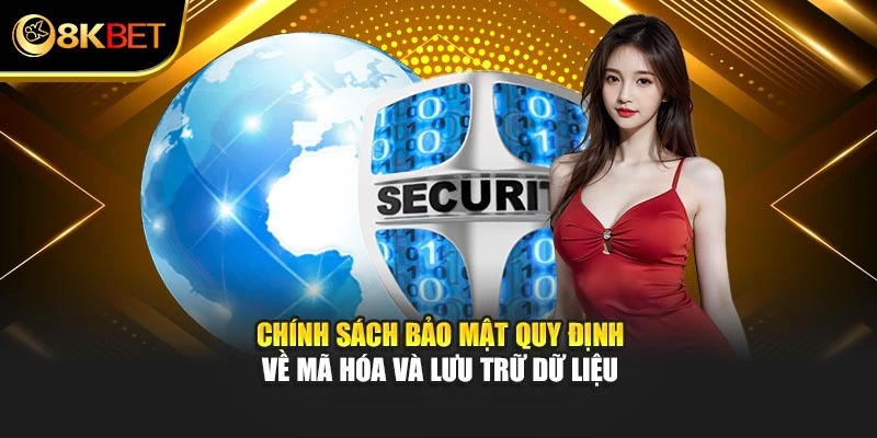 Chính sách bảo mật 8KBET quy định về mã hóa và lưu trữ dữ liệu