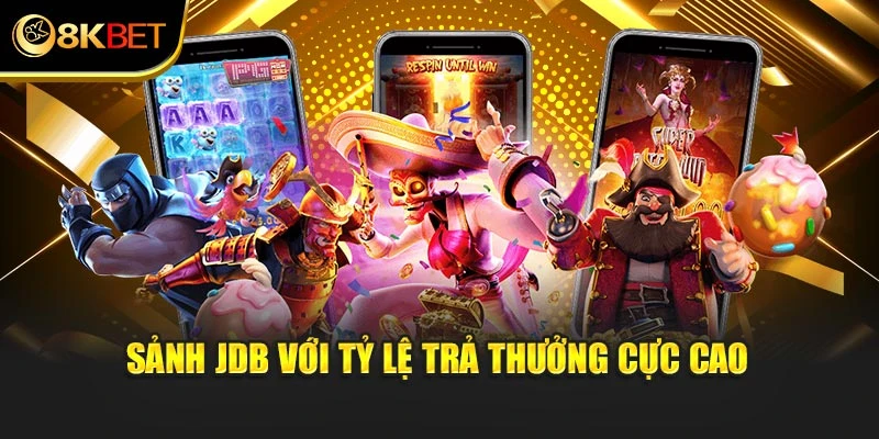 Sảnh JDB với tỷ lệ trả thưởng cực cao