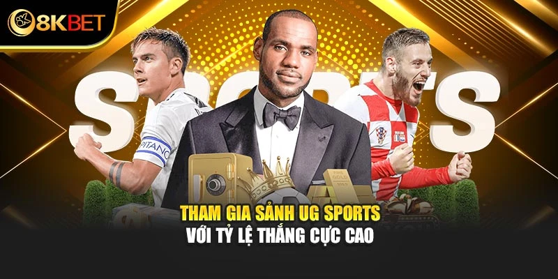 Tham gia sảnh UG Sports với tỷ lệ thắng cực cao