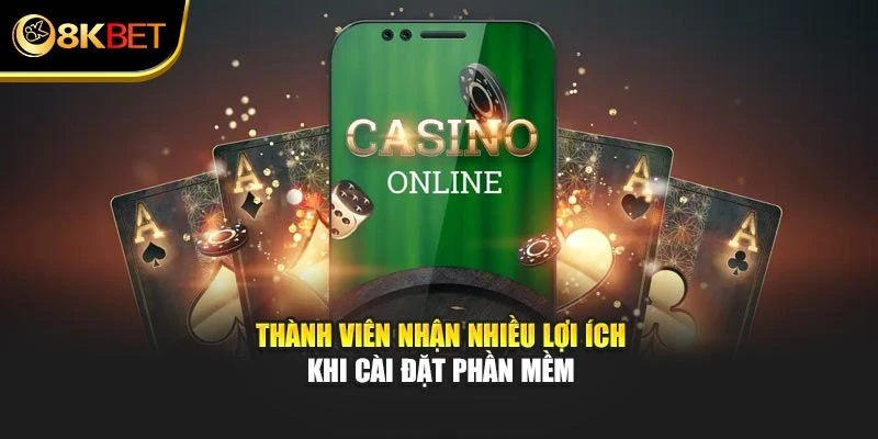 Thành viên nhận nhiều lợi ích khi cài đặt phần mềm