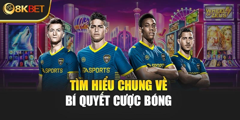 Tìm hiểu chung về bí quyết cược bóng